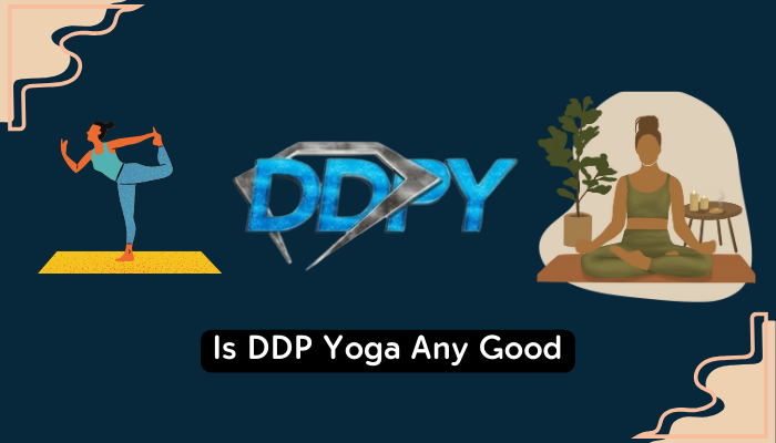 Is DDP Yoga Any Good? - Ninja Quest Fitness