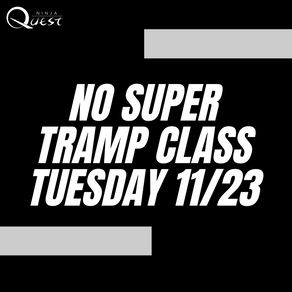 Super Tramp Classes Canceled Tuesday 11/23