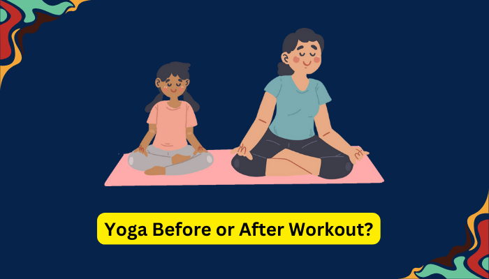 Yoga Before or After Workout