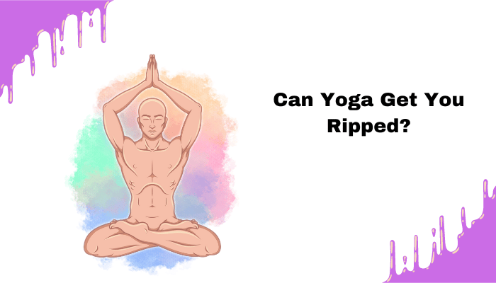 get ripped body with yoga