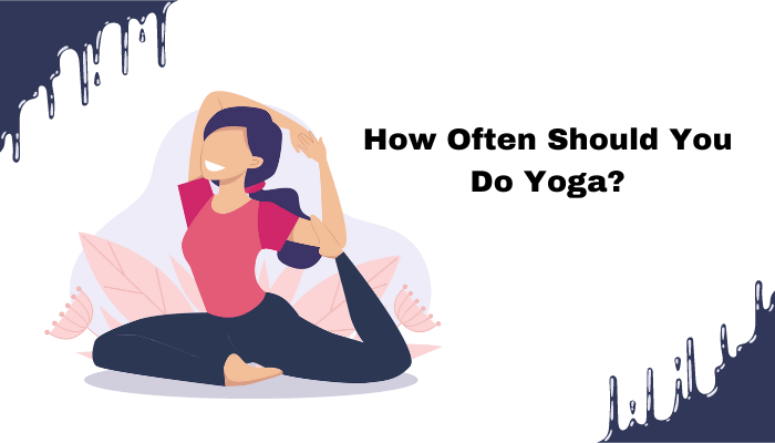 practice yoga frequently