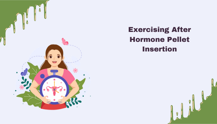 Hormone Pellet Insertion workout tips