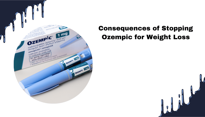 effects of stopping ozempic